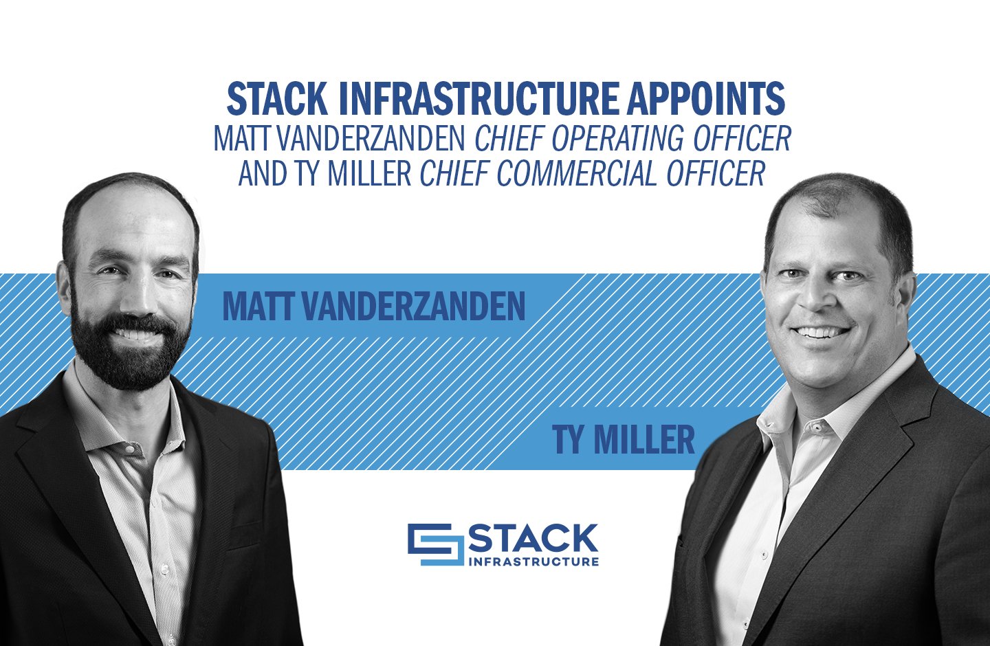 STACK Infrastructure Appoints Matt VanderZanden Chief Operating Officer and Ty Miller Chief Commercial Officer