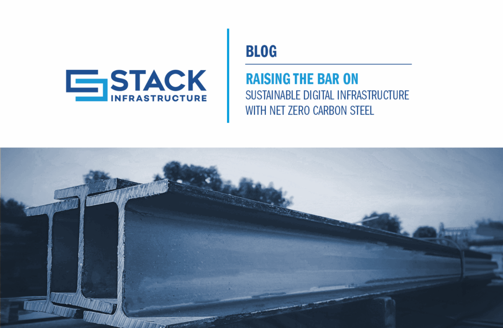 Raising the Bar on Sustainable Digital Infrastructure with Net Zero Carbon Steel