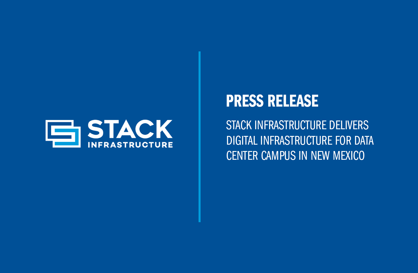 STACK Infrastructure Delivers Digital Infrastructure for Data Center Campus in New Mexico