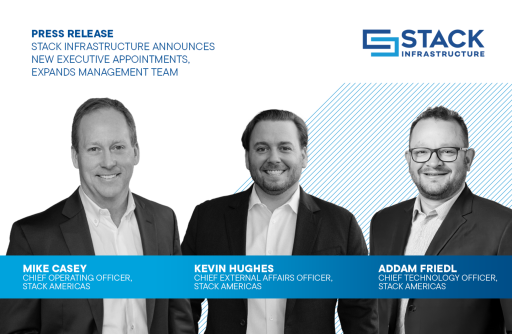 STACK Infrastructure Announces New Executive Appointments, Expands Management Team